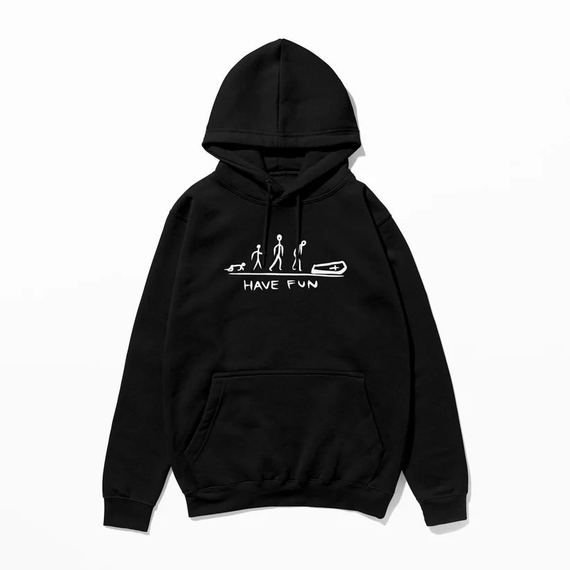 Have Fun - Hoodie